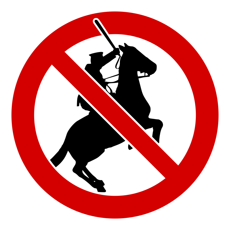 No police on horses!