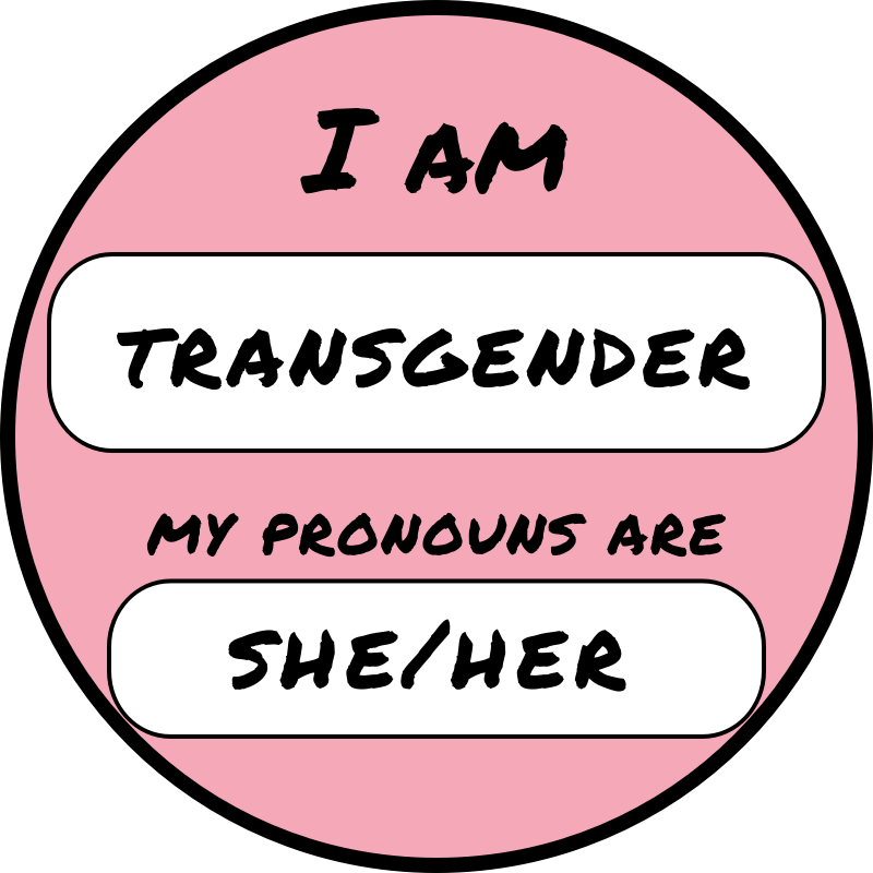 I am transgender transwoman she her pronouns pink badge