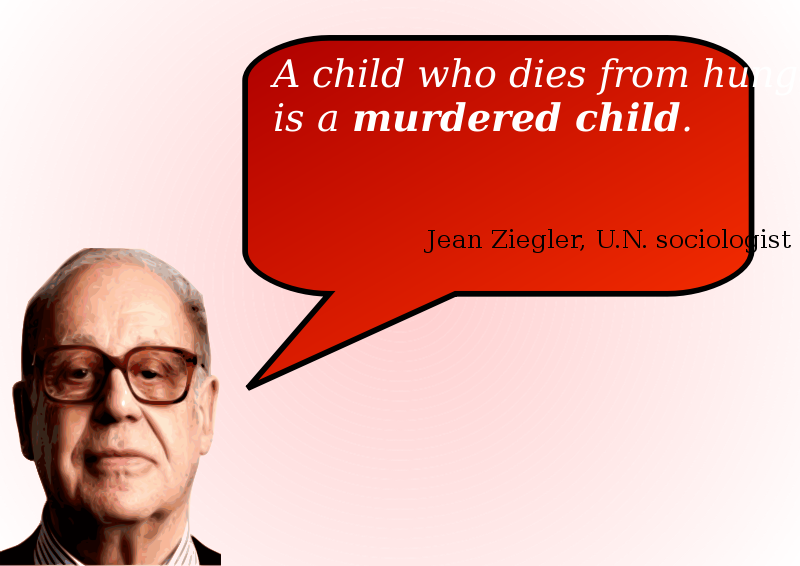 A child who dies from hunger is a murdered child