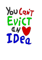 You Can Not Evict An Idea