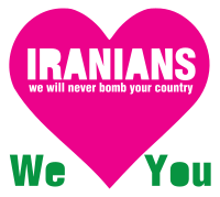 IRANIANS - we will never bomb your country - We love You
