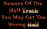 Beware Of The Half Truth