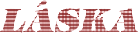 Láska (Love in Slovak)
