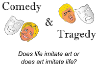 Comedy and Tragedy