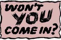 Won't you come in?