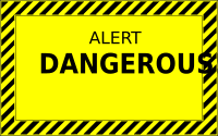 DANGEROUS!