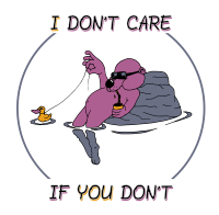 I don't care if you don't 