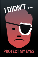 I didn't protect my eyes
