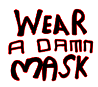 Wear a Damn Mask