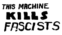 This Machine Kills Fascists