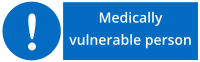 Medically Vulnerable patient information sign