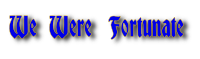 We Were Fortunate - Text
