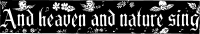 And Heaven and Nature Sing - Text Banner