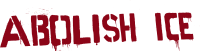 Abolish ICE