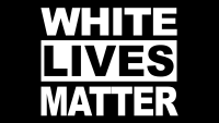 White Lives Matter