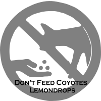 Don't Feed Coyotes Lemondrops