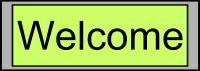 Digital Display with "Welcome" text