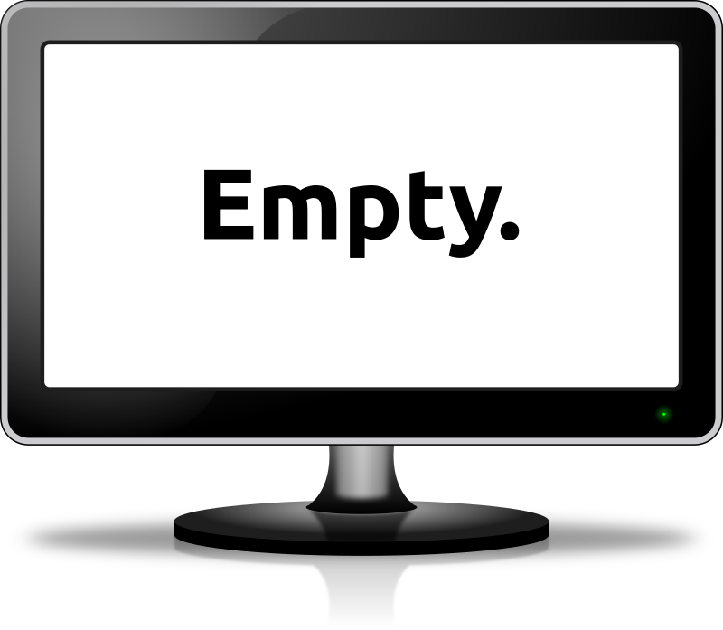 Empty monitor