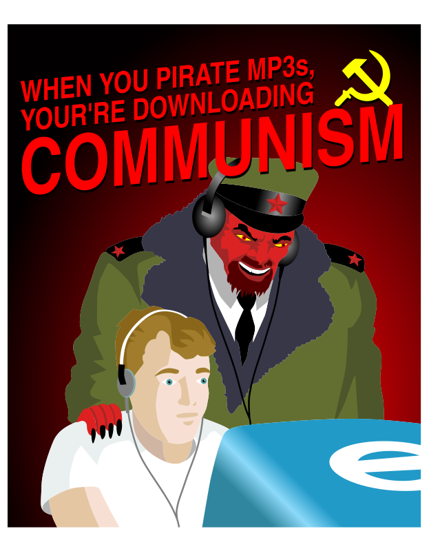 When you pirate MP3s you are downloading COMMUNISM