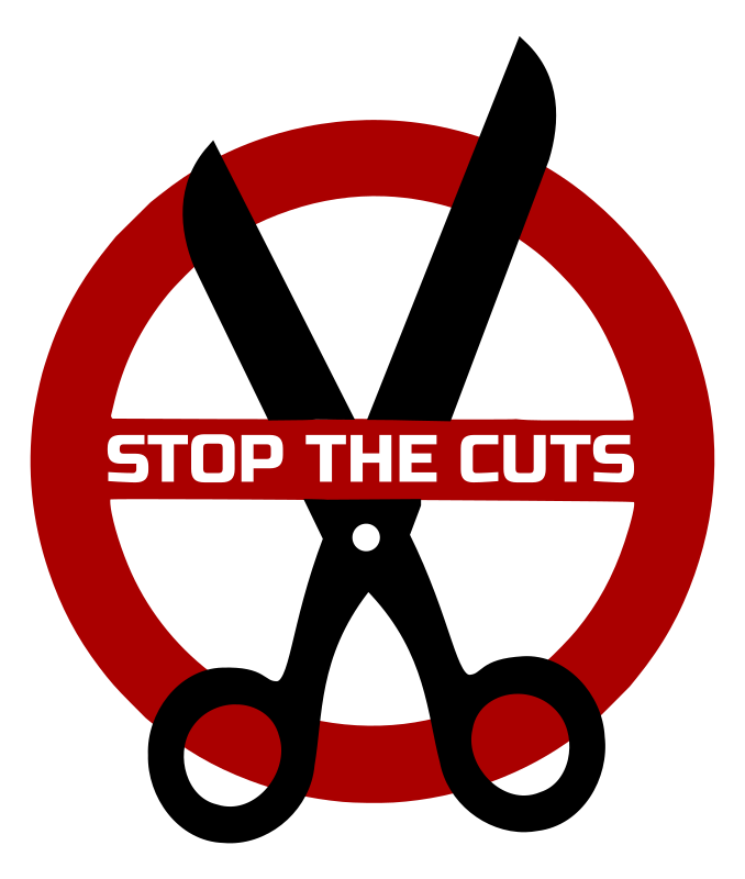 Stop the Cuts - No Cuts!