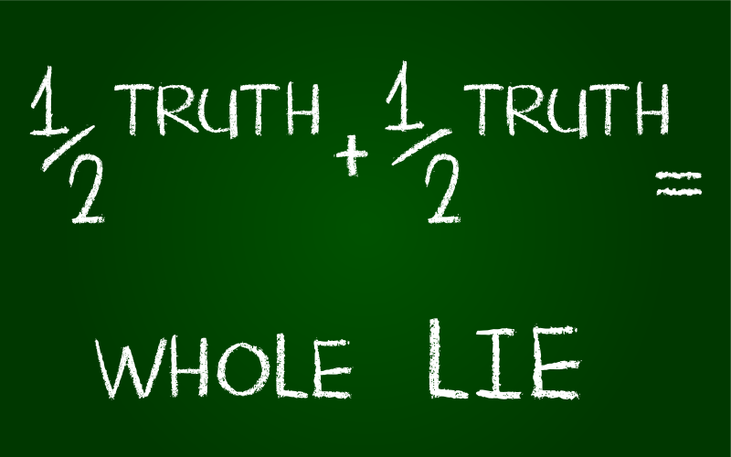 Half Truth Whole Lie