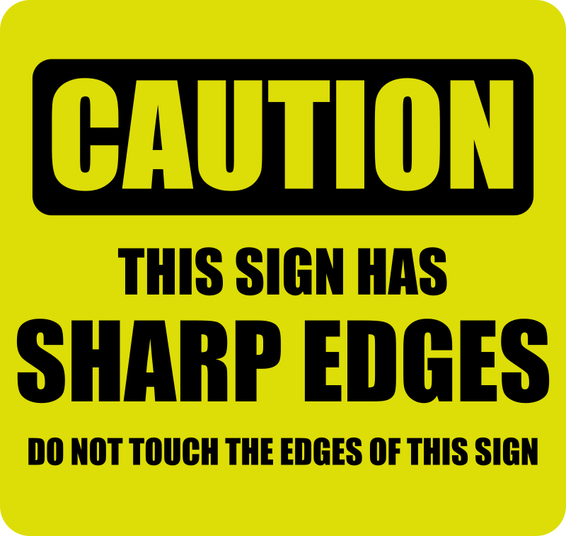 Caution This Sign Has Sharp Edges