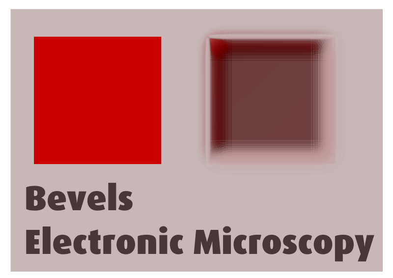 Bevels Electronic Microscopy