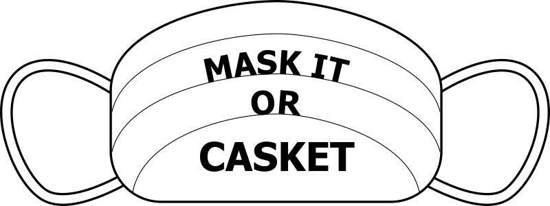 Mask It or Casket