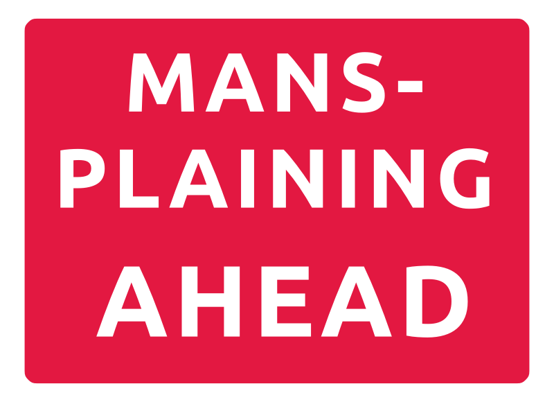 Mansplaining red sign 3 line 