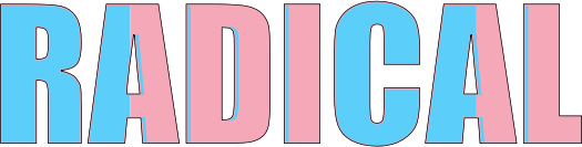 Radical word in transgender pride colors 