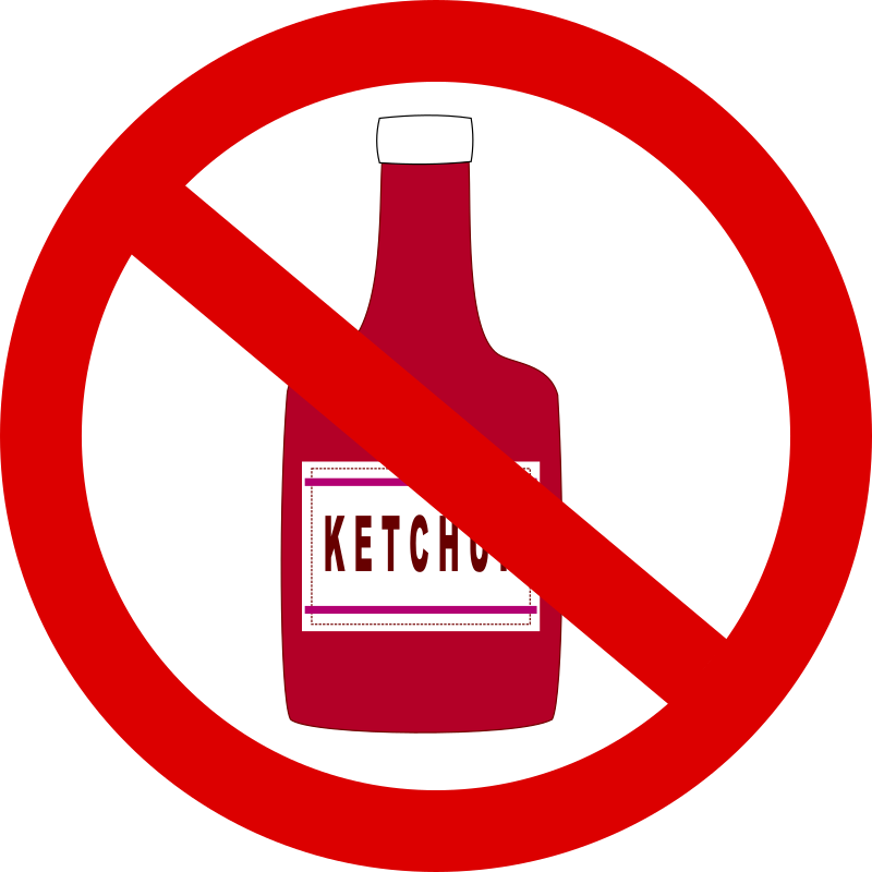 Ketchup forbidden