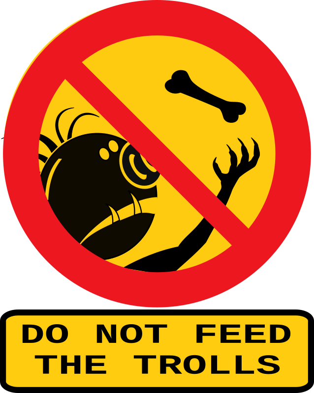 Do not feed the trolls